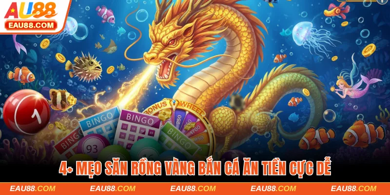 săn rồng vàng bắn cá ăn tiền