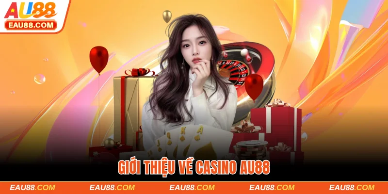 Sơ lược về casino AU88